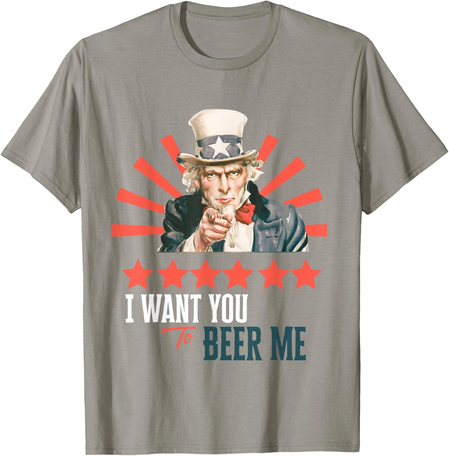 I Want You to Beer Me Patriotic Celebration T-Shirt - T-Shirt | Sand