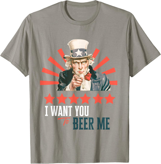 I Want You to Beer Me Patriotic Celebration T-Shirt - T-Shirt | Sand