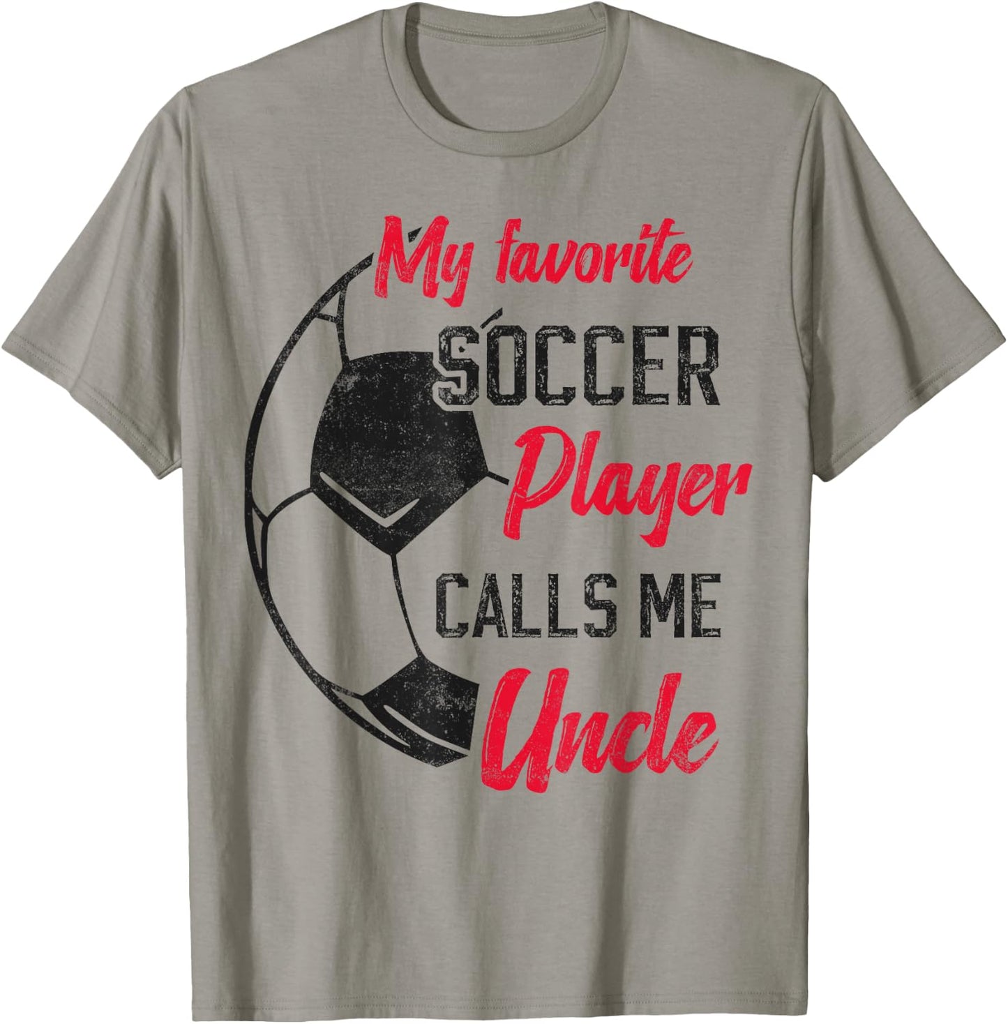 my favorite Soccer player calls me uncle Soccer uncle T-Shirt - T-Shirt | Sand