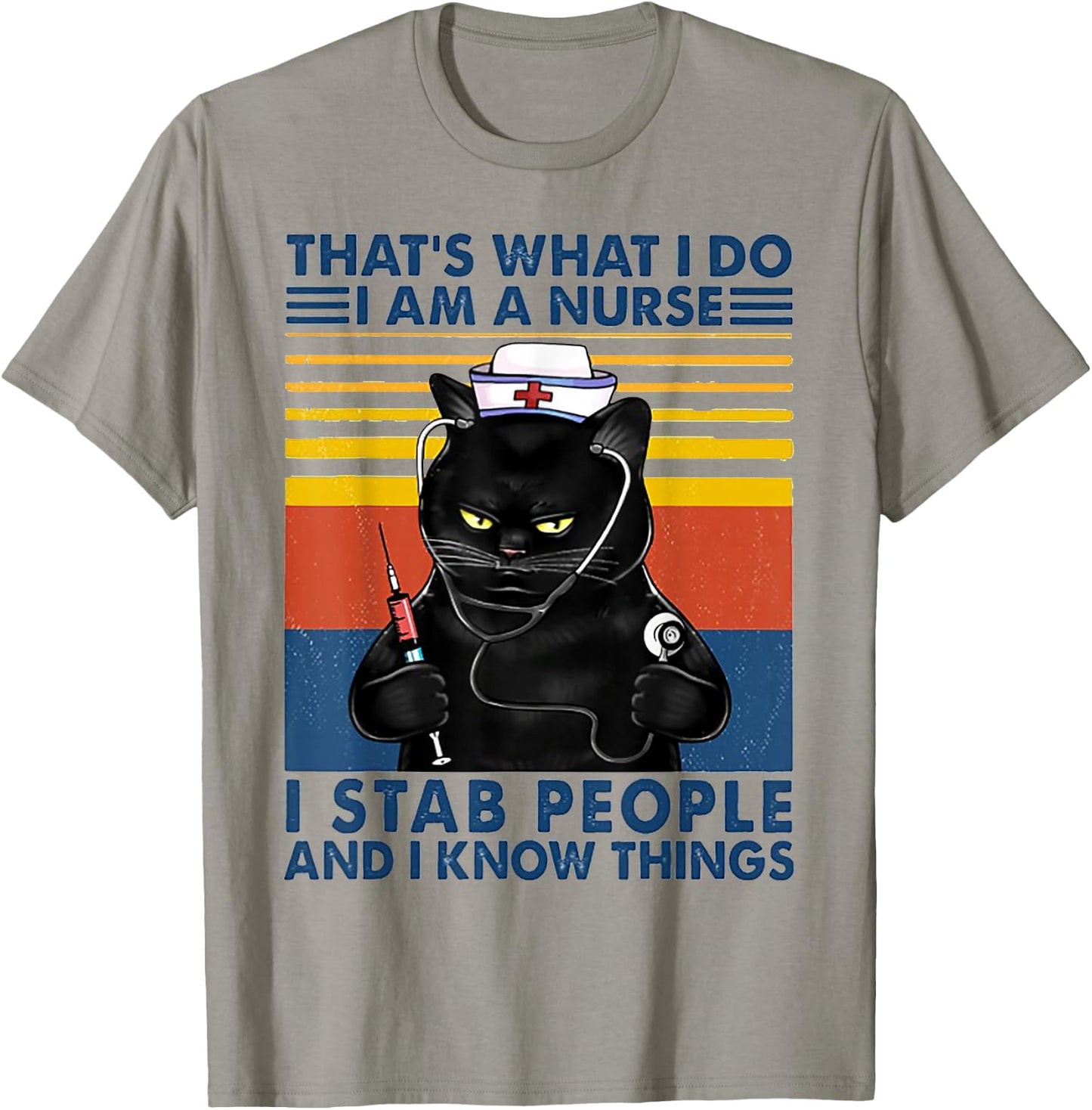 That's What I Do I Am A Nurse I Stab People Cat Vintage T-Shirt - T-Shirt | Sand