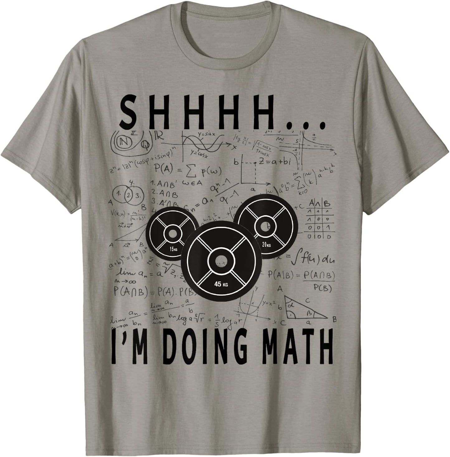 Shhh i'm doing math Weight Lifting For Gym Workout Fitness T-Shirt - T-Shirt | Sand