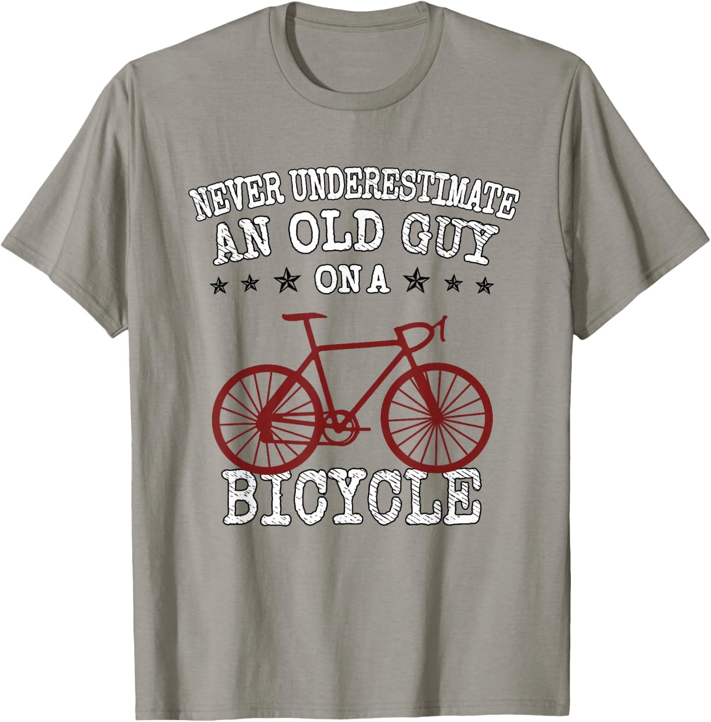 Never Underestimate an Old Guy On a Bicycle | Bike Lover T-Shirt - T-Shirt | Sand