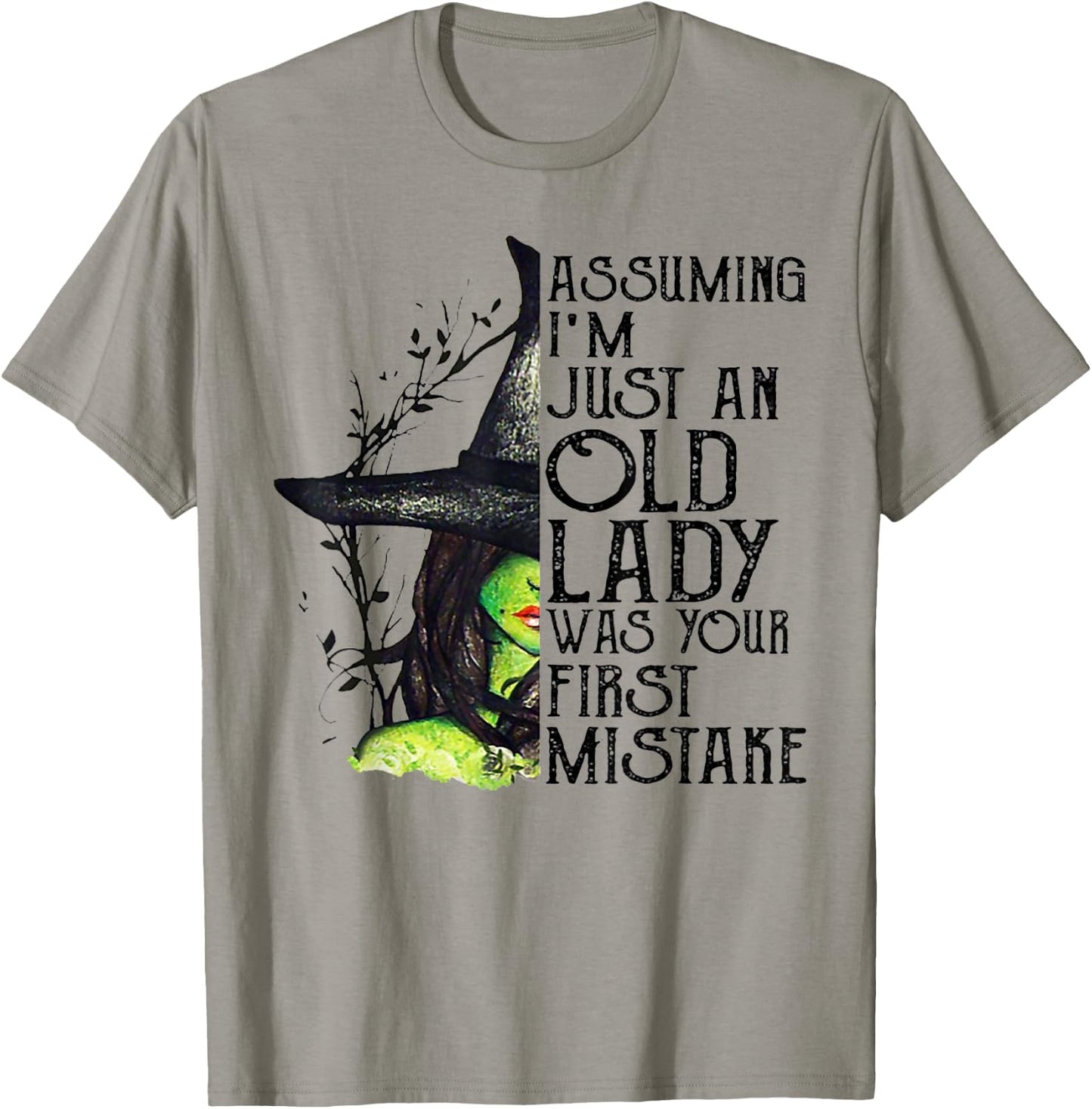 Assuming I'm Just An Old Lady Was Your First Mistake Witch T-Shirt - T-Shirt | Sand