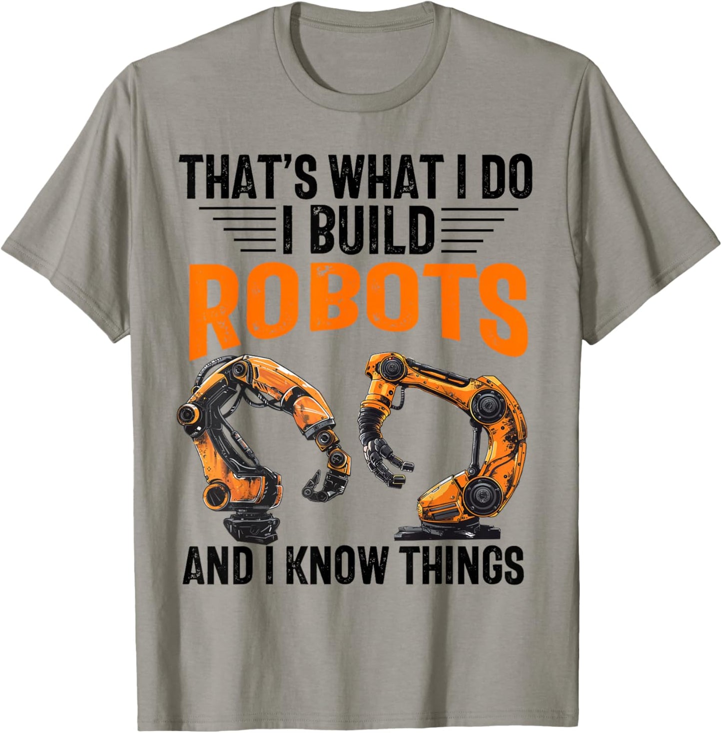 Robotics Robot Engineer Funny Appreciation -Adults Robotics Enthusiasts, Men, Women, Boys, Girls Grey Polyester Classic Fit Round Collar Modern Letter Print Fun T-Shirt - T-Shirt | Sand