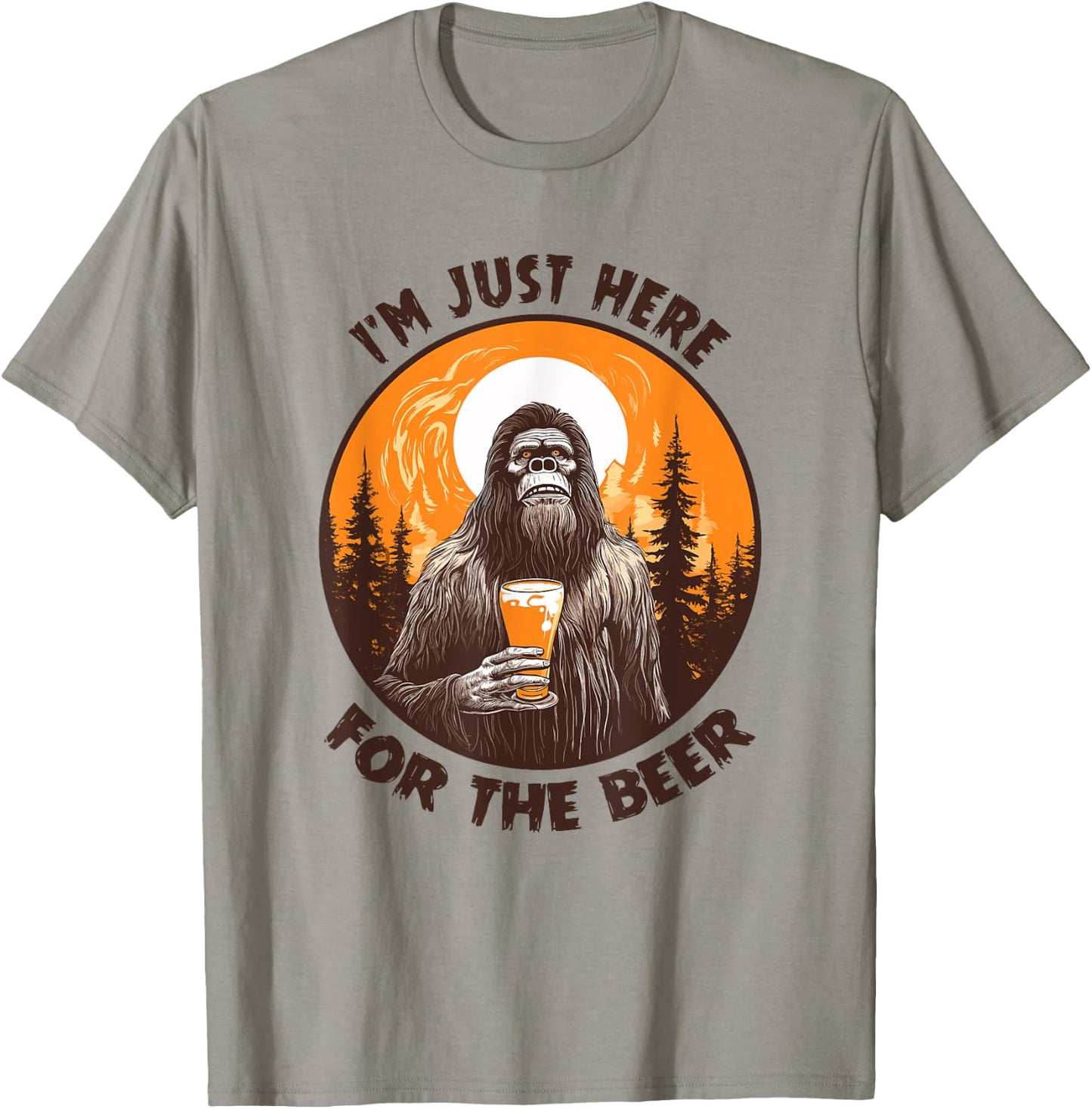 Funny Bigfoot I'm Just Here For The Beer T-Shirt - T-Shirt | Sand