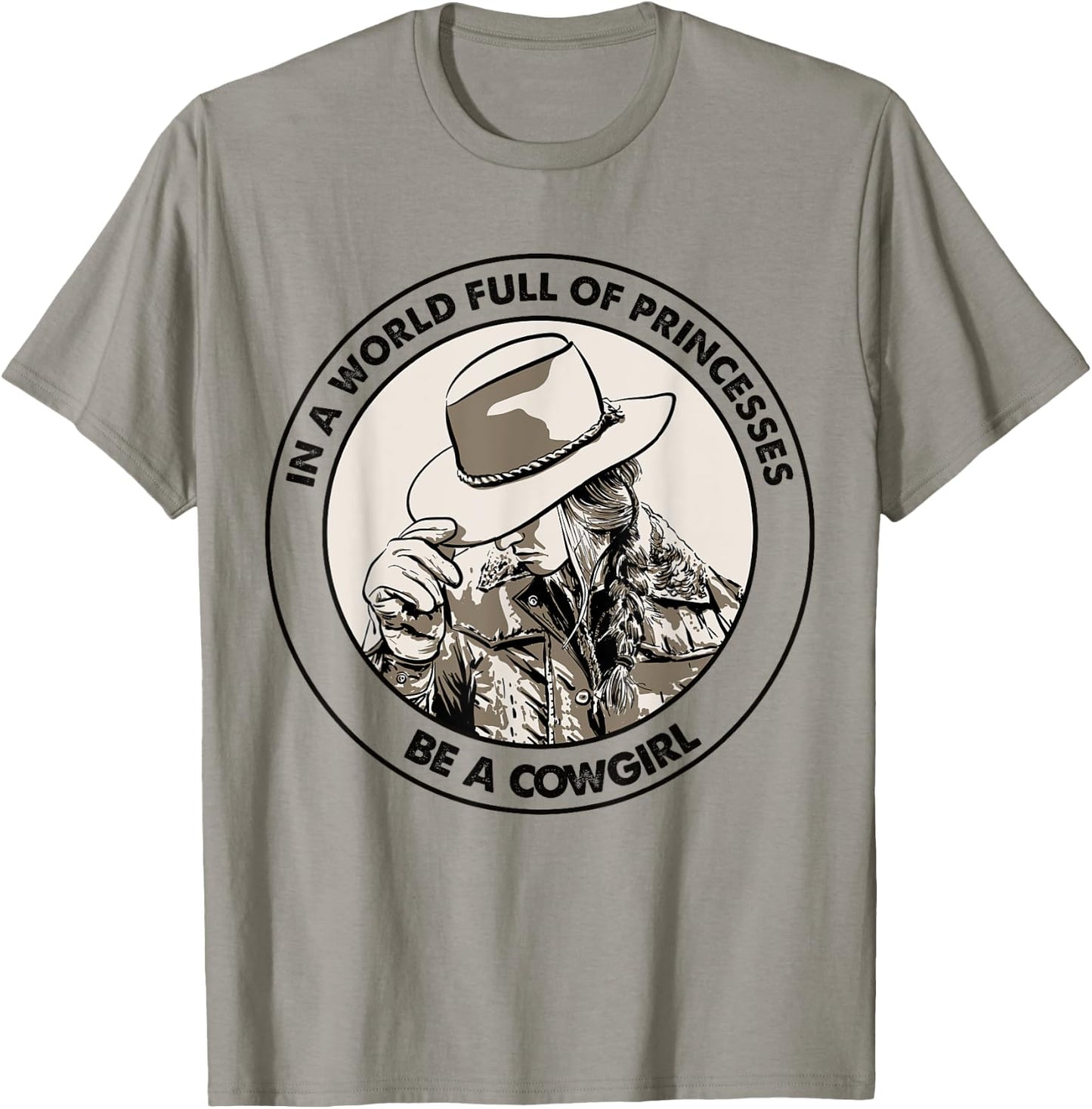 In A World Full Of Princesses Be A Cowgirl T-Shirt - T-Shirt | Sand