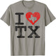 I Love Texas I Heart Tx Flag the Lonestar State Love Pride T-Shirt - T-Shirt | Sand