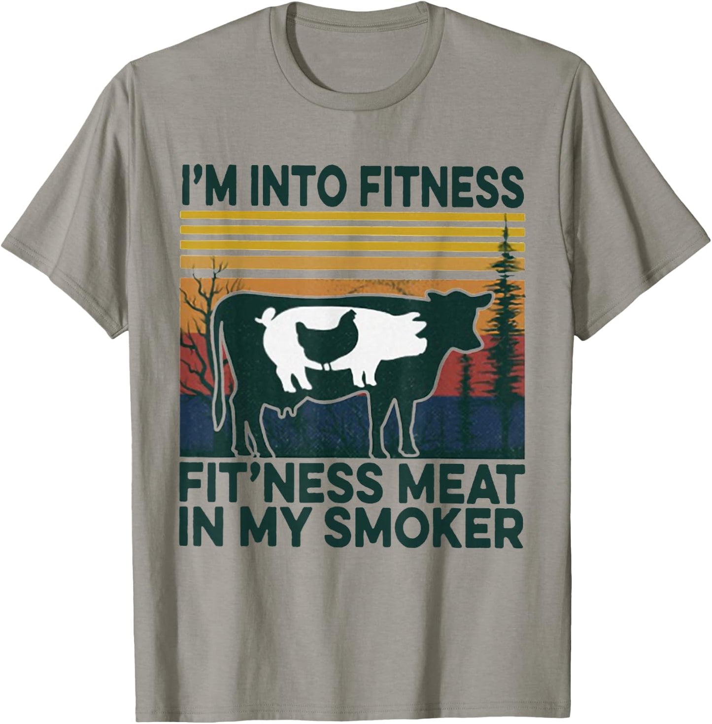 I'm Into Fitness Fit'ness Meat In My Smoker T-Shirt - T-Shirt | Sand