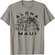 Aloha Maui Hawaii Hawaiian Island Palm Tree Surfboard Beach Men Women Kids T-Shirt - T-Shirt | Sand