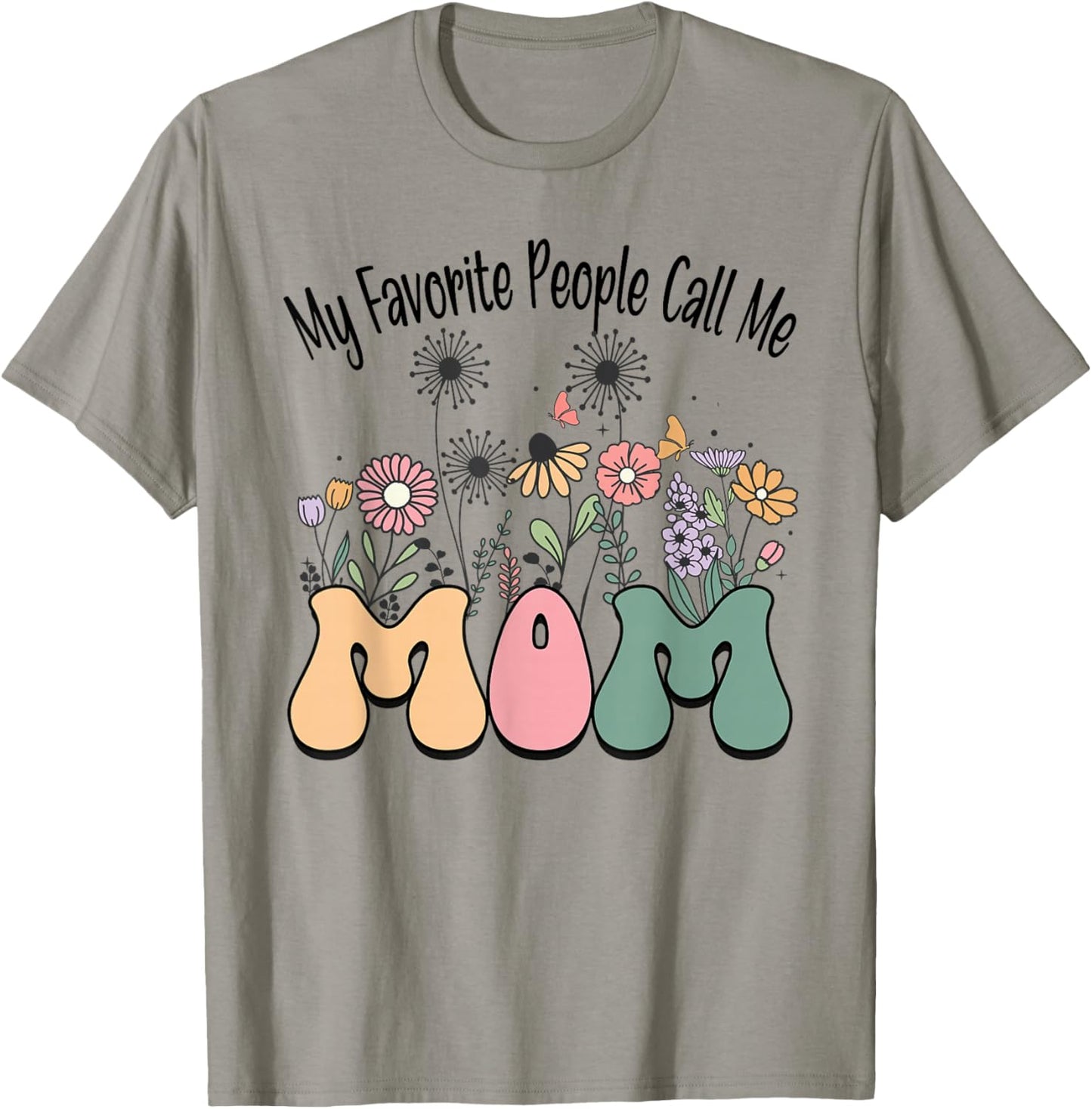 My Favorite People Call Me MOM Funny Retro Flowers T-Shirt - T-Shirt | Sand