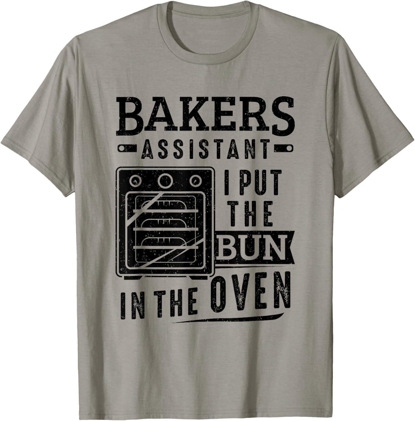 Funny Baker Bakers Assistant I Put The Bun In The Oven T-Shirt - T-Shirt | Sand