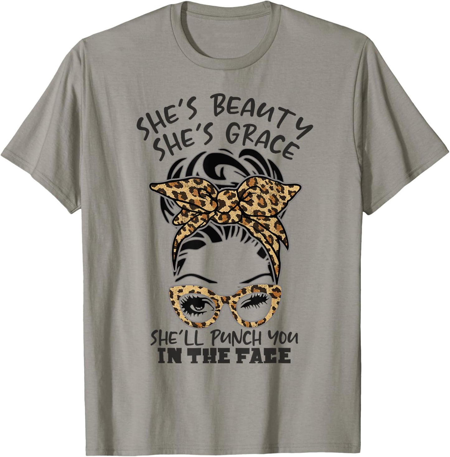 She is Beauty She is Grace She Will Punch You In the Face T-Shirt - T-Shirt | Sand
