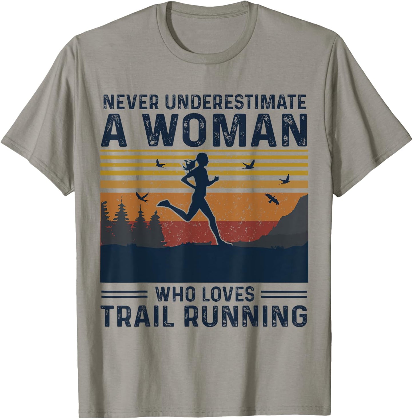 Never Underestimate A Woman Who Loves Trail Running T-Shirt - T-Shirt | Sand