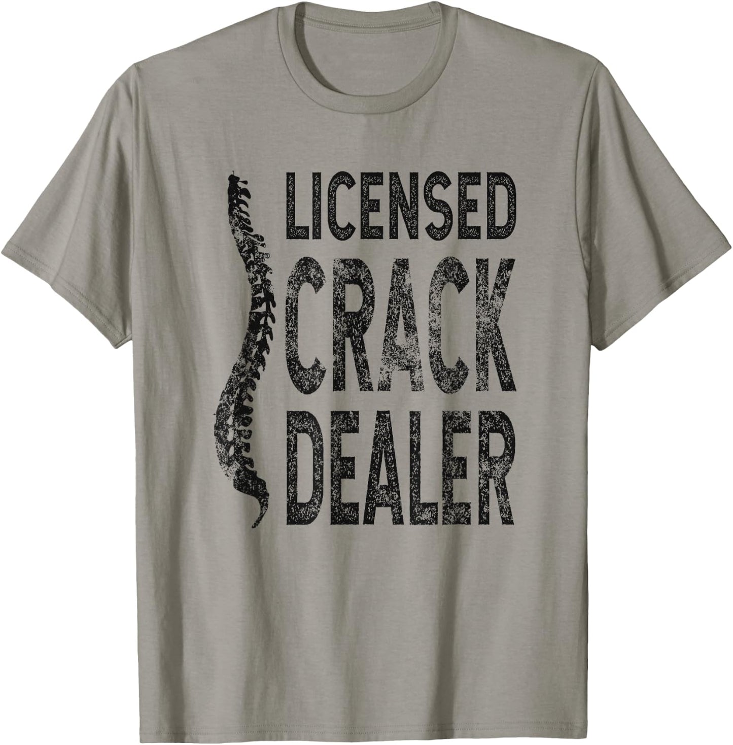 Licensed Crack Dealer Chiropractic Gift, Funny Chiropractor T-Shirt - T-Shirt | Sand