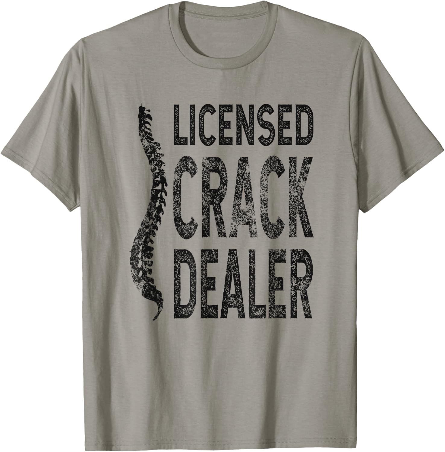 Licensed Crack Dealer Chiropractic Gift, Funny Chiropractor T-Shirt - T-Shirt | Sand