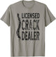 Licensed Crack Dealer Chiropractic Gift, Funny Chiropractor T-Shirt - T-Shirt | Sand