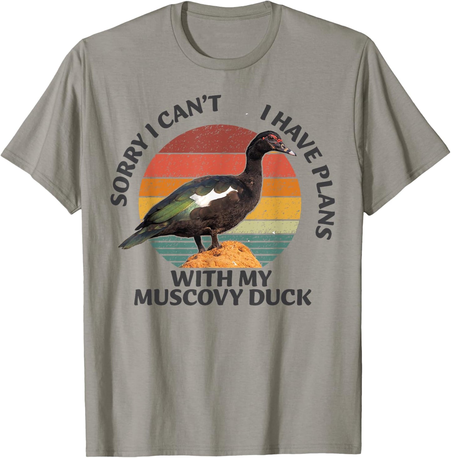 Sorry I can't I have Plan with my Muscovy Duck T-Shirt - T-Shirt | Sand