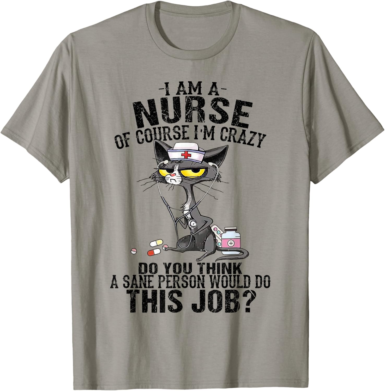 Cat I Am A Nurse Of Course I'm Crazy T-Shirt - T-Shirt | Sand