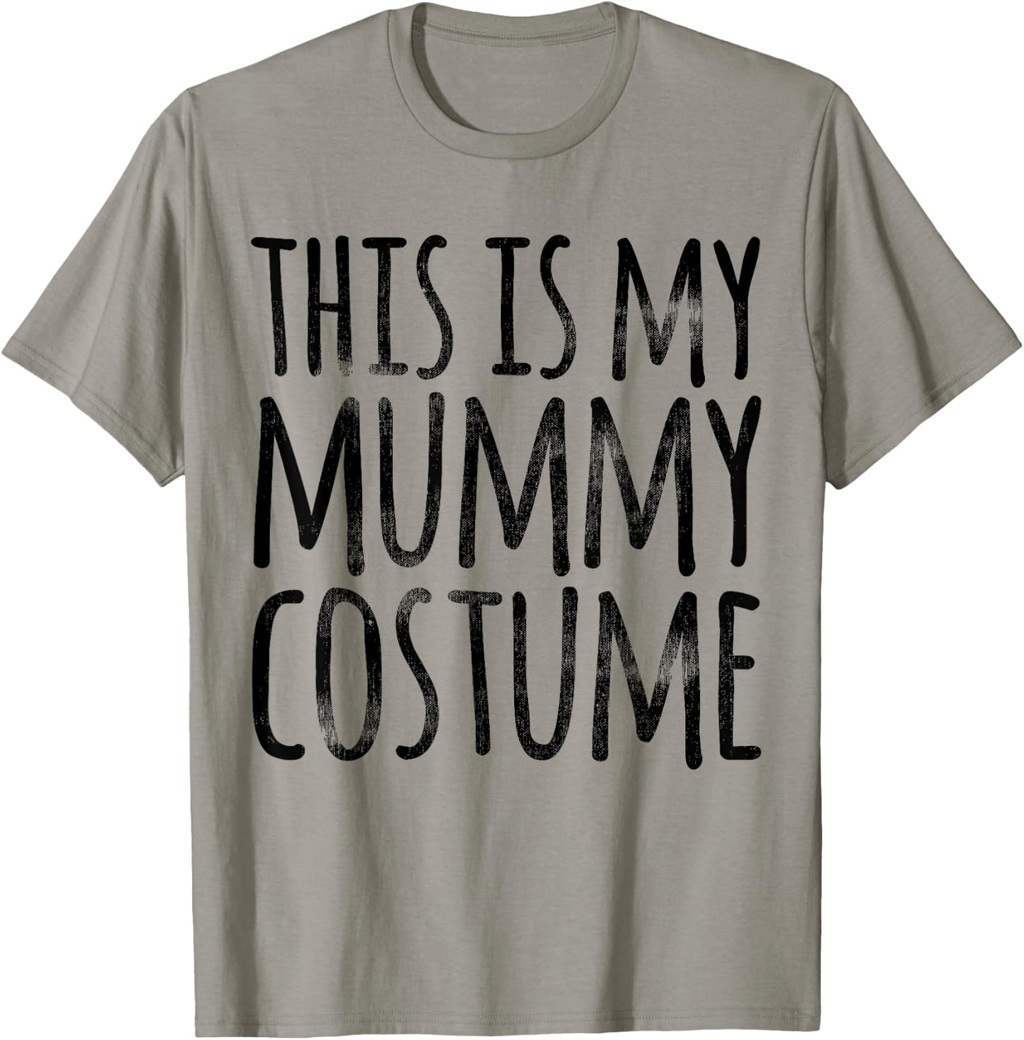 THIS IS MY MUMMY COSTUME Funny Easy Lazy Halloween Outfit T-Shirt - T-Shirt | Sand