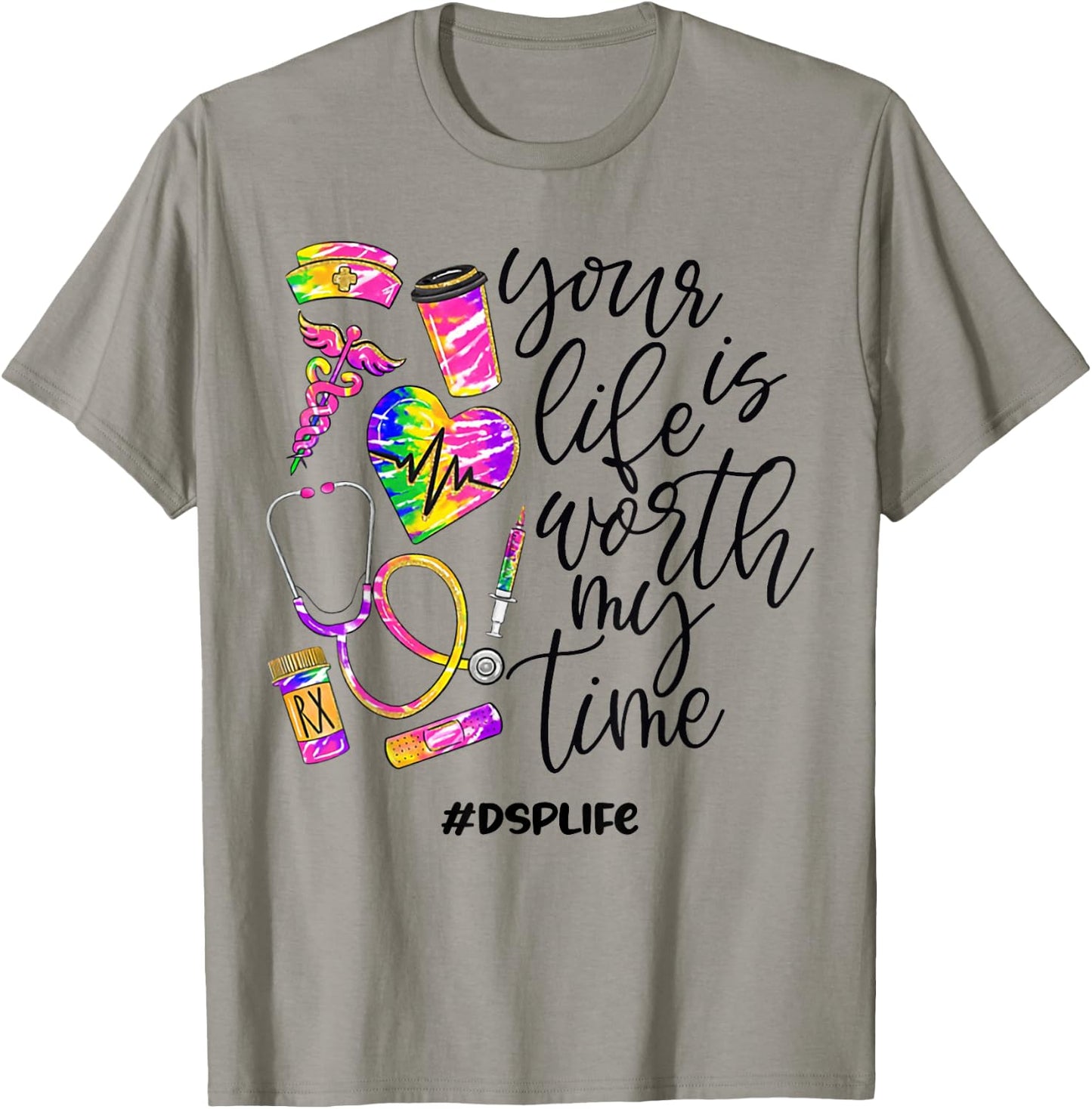 Your Life Is Worth My Time DSP Life 2021 T-Shirt - T-Shirt | Sand