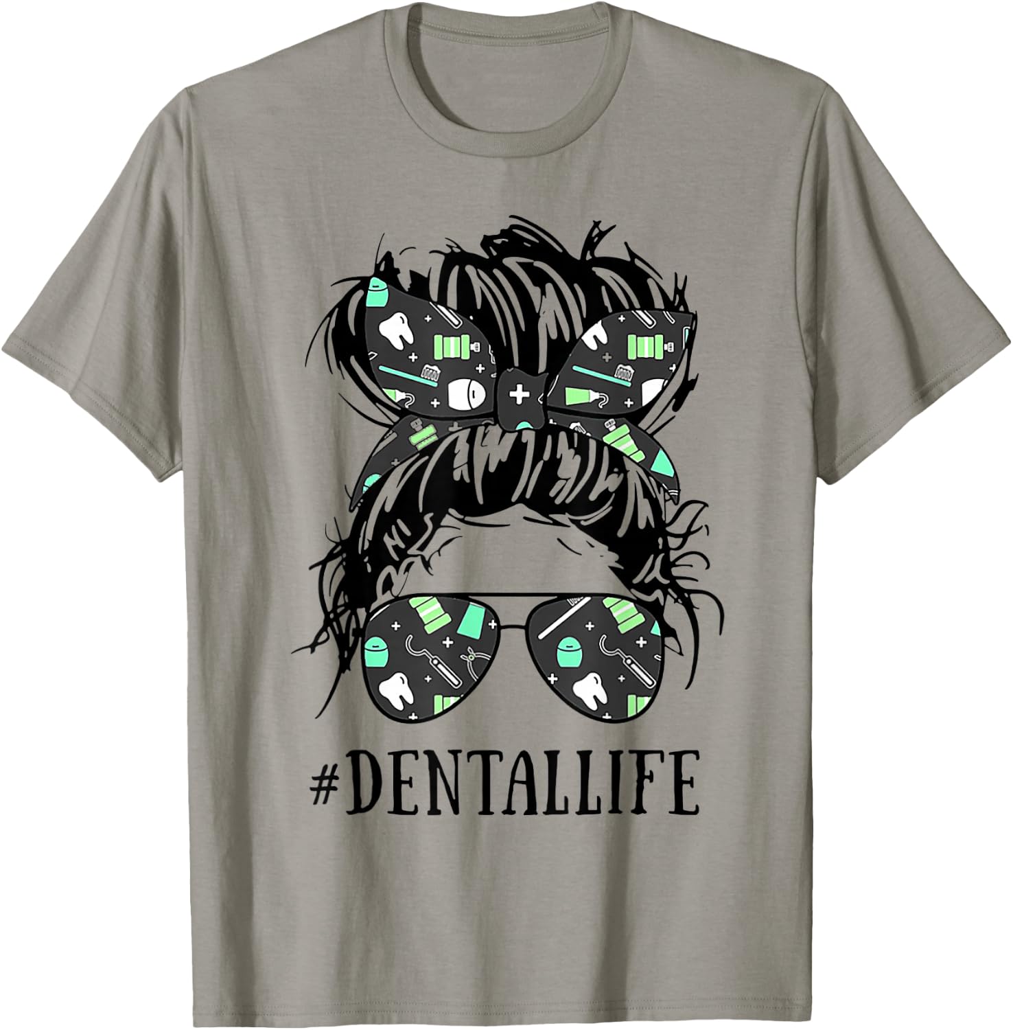 Dentallife # Dentallife Funny Dental Woman Shirt T-Shirt - T-Shirt | Sand