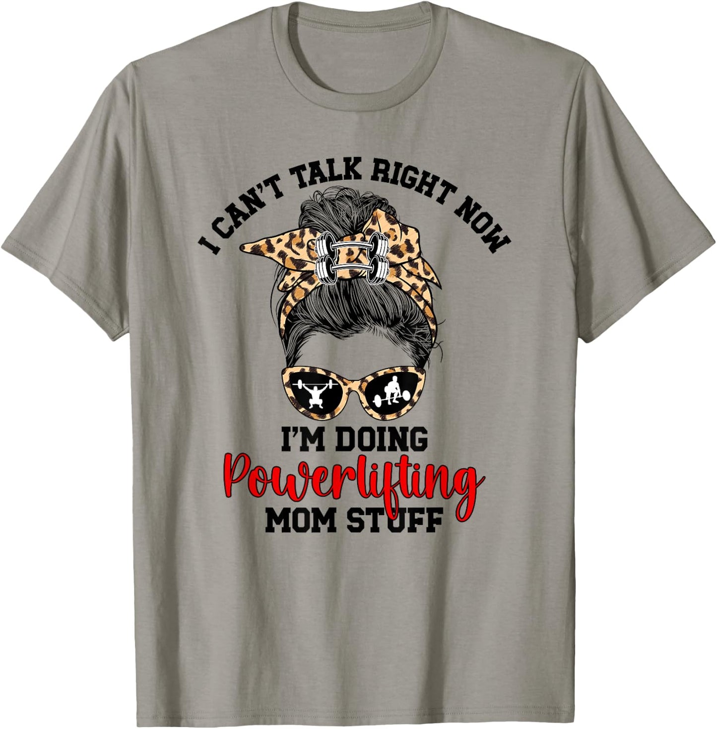 Doing Powerlifting Mom Stuff Mom Of A Powerlifter Mother T-Shirt - T-Shirt | Sand