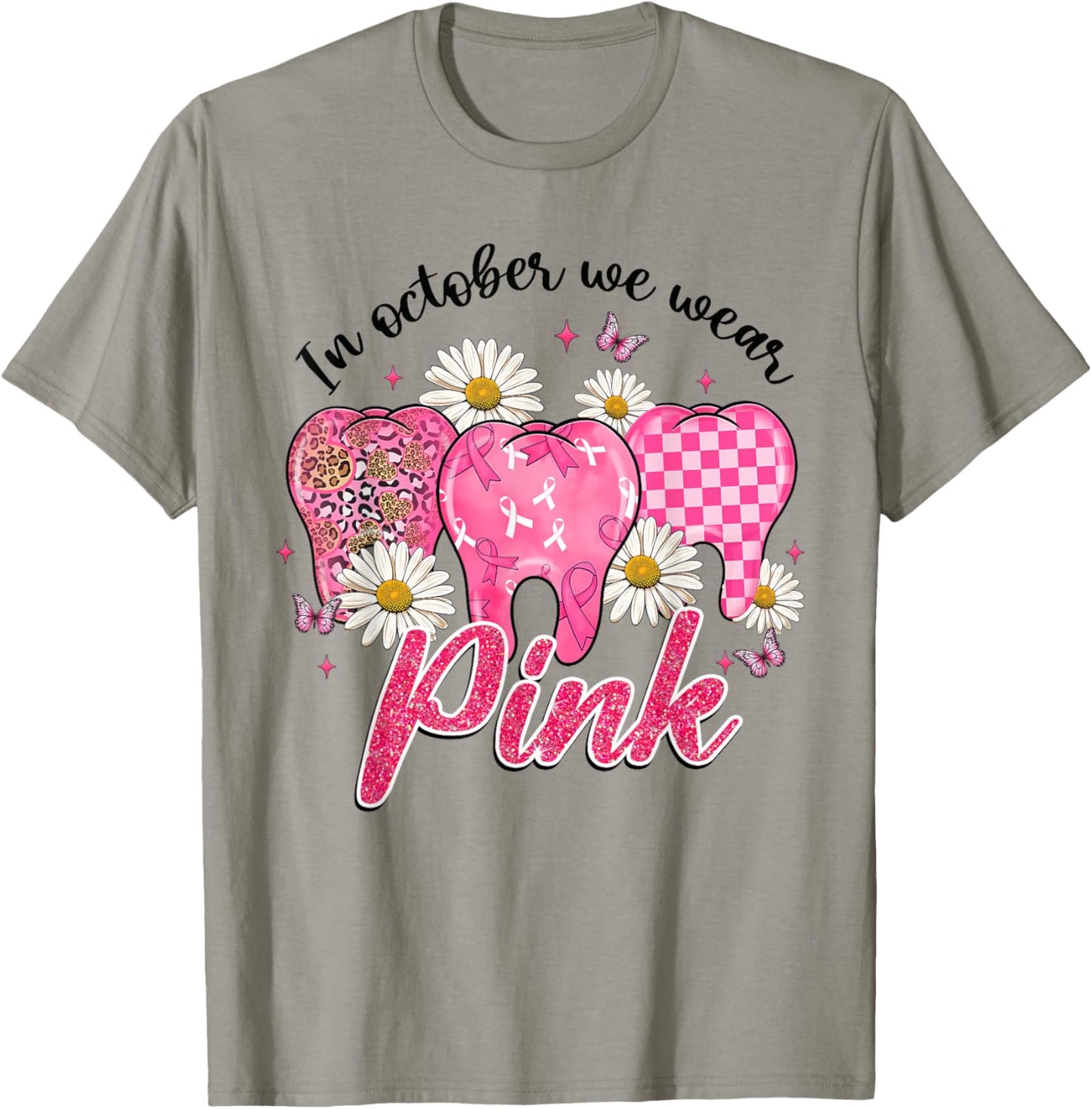 In October We Wear Pink Tooth Dental Butterfly Breast Cancer T-Shirt - T-Shirt | Sand