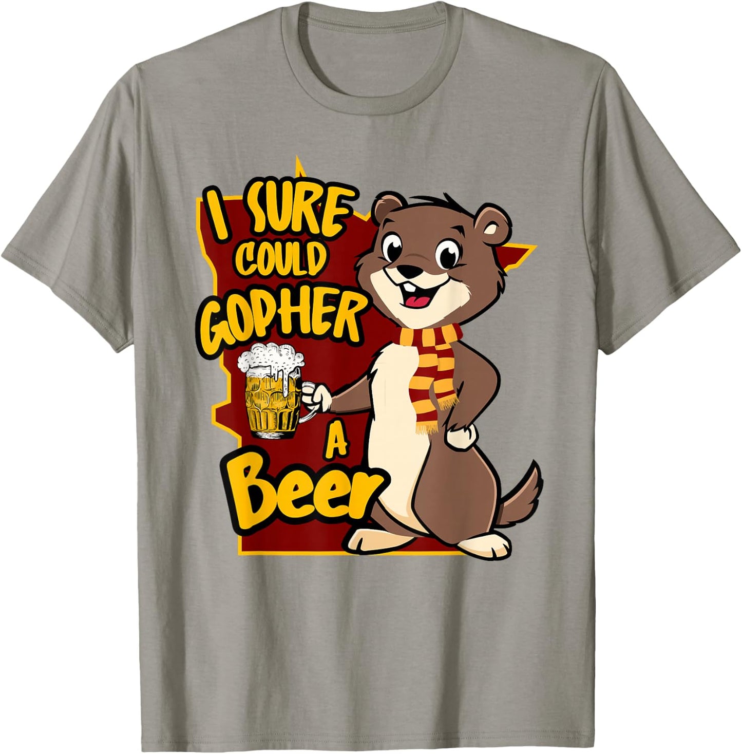 Funny Minnesota Saying I Sure Could Gopher A Beer MN Gopher T-Shirt - T-Shirt | Sand