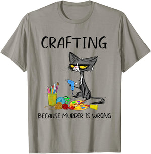 Crafting Because Murder is Wrong Crafting Cat T-Shirt - T-Shirt | Sand