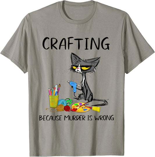 Crafting Because Murder is Wrong Crafting Cat T-Shirt - T-Shirt | Sand