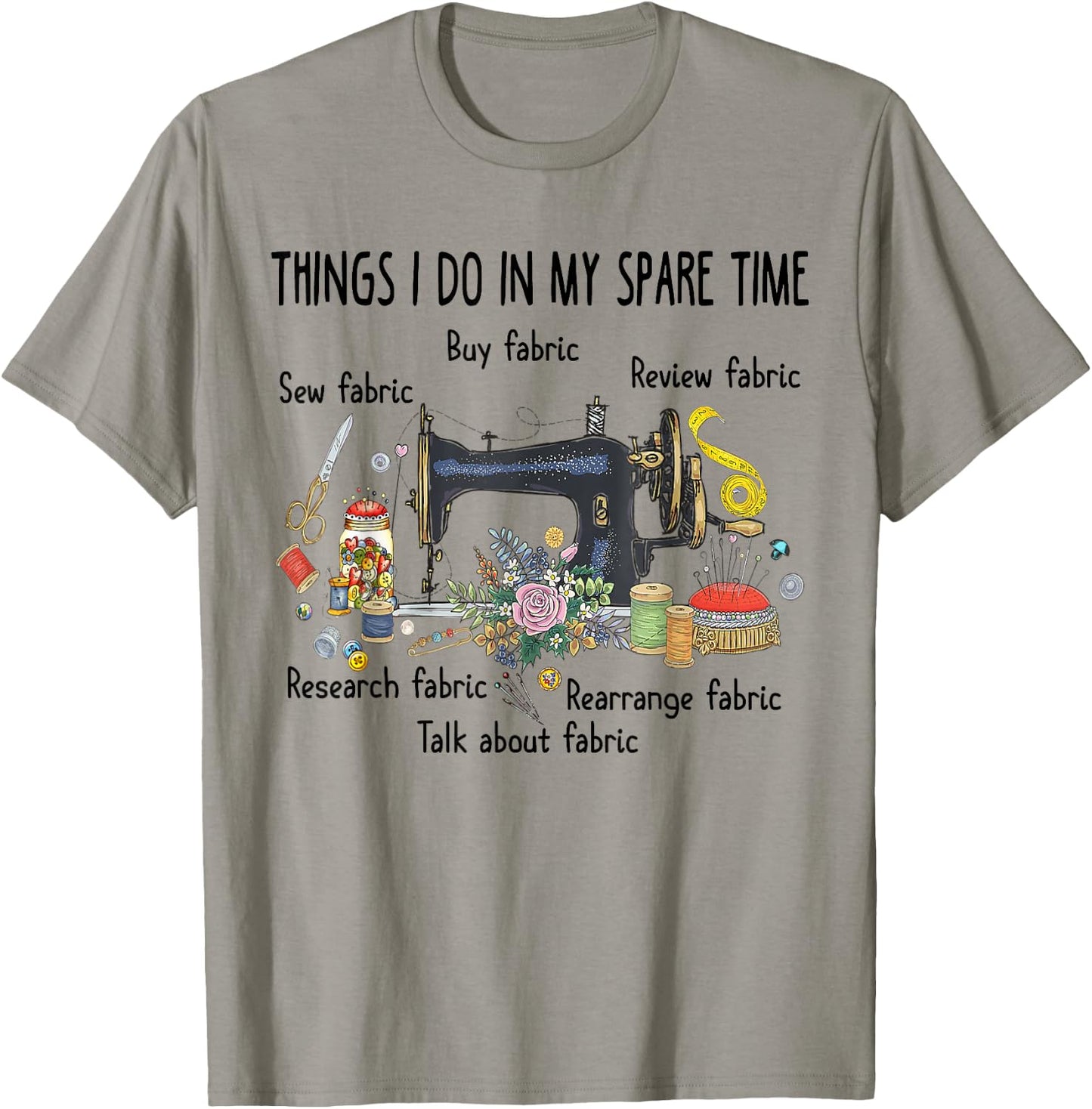 Things I do in my spare time funny Sewing Quilting T-Shirt - T-Shirt | Sand