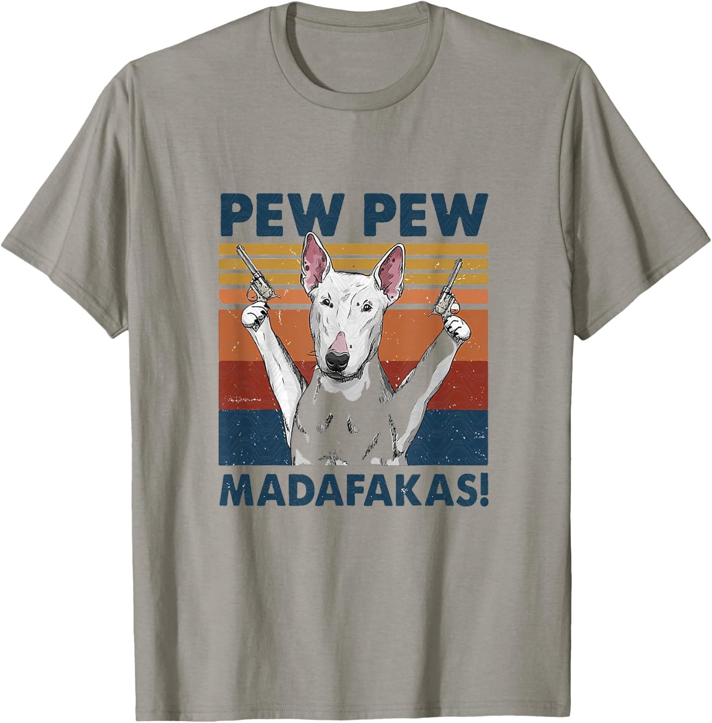 Pew Pew Madafakas Bull Terrier T-Shirt - T-Shirt | Sand