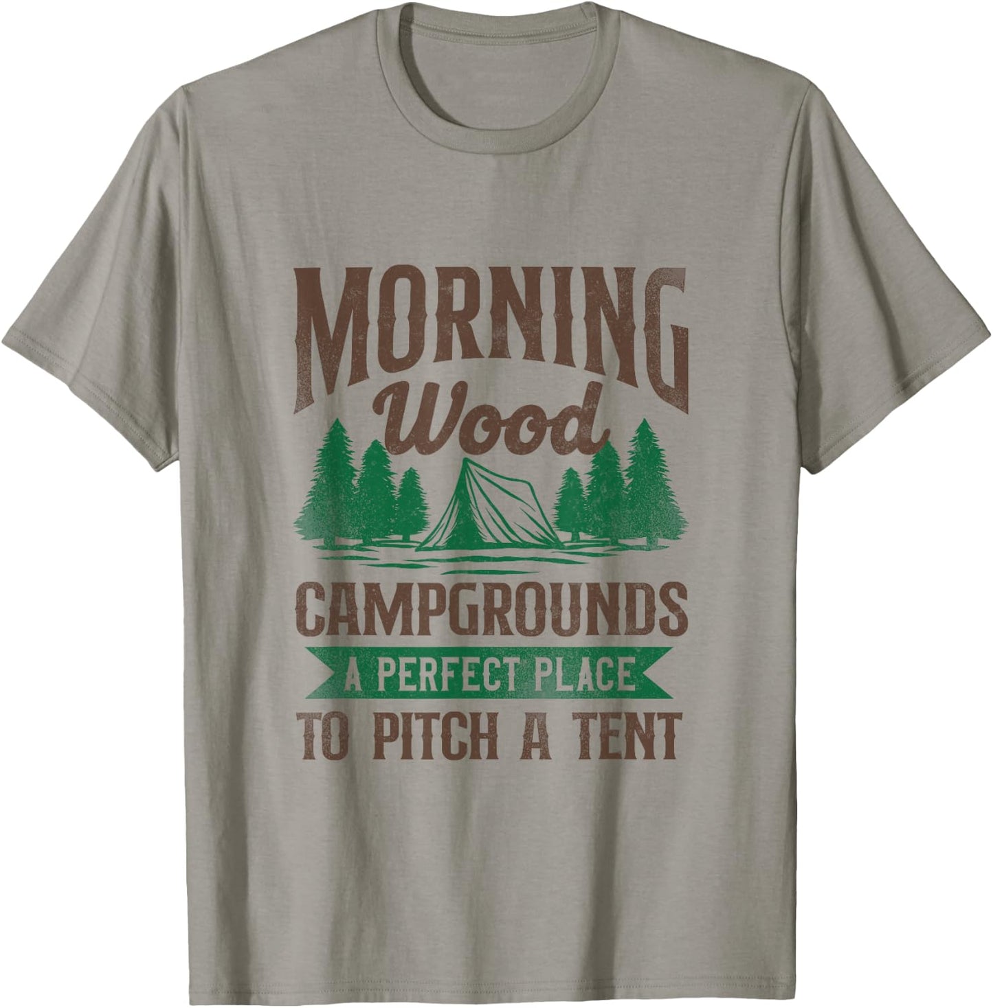 Morning Wood Campgrounds A Perfect Place To Pitch A Tent T-Shirt - T-Shirt | Sand