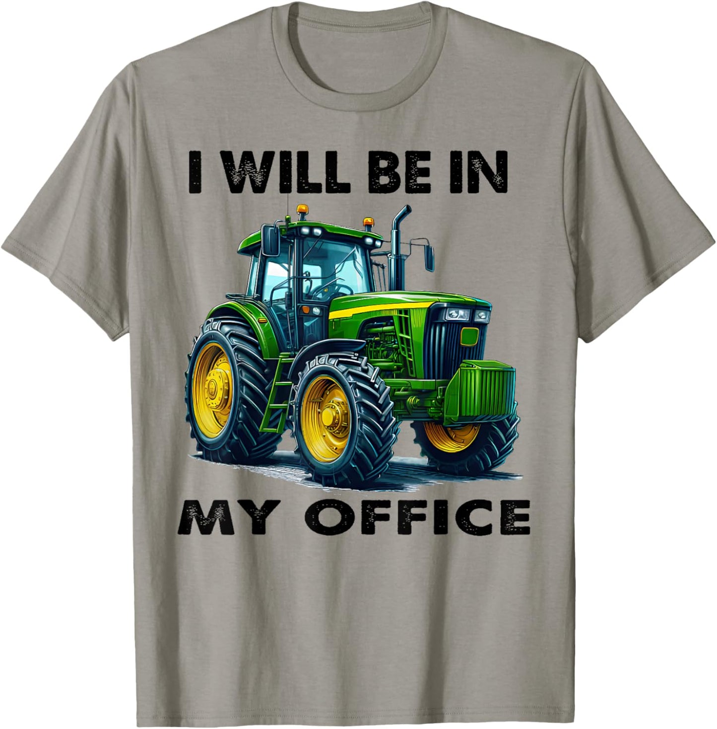 Funny I Will Be In My Office I Cool Farmer Tractor Driver T-Shirt - T-Shirt | Sand