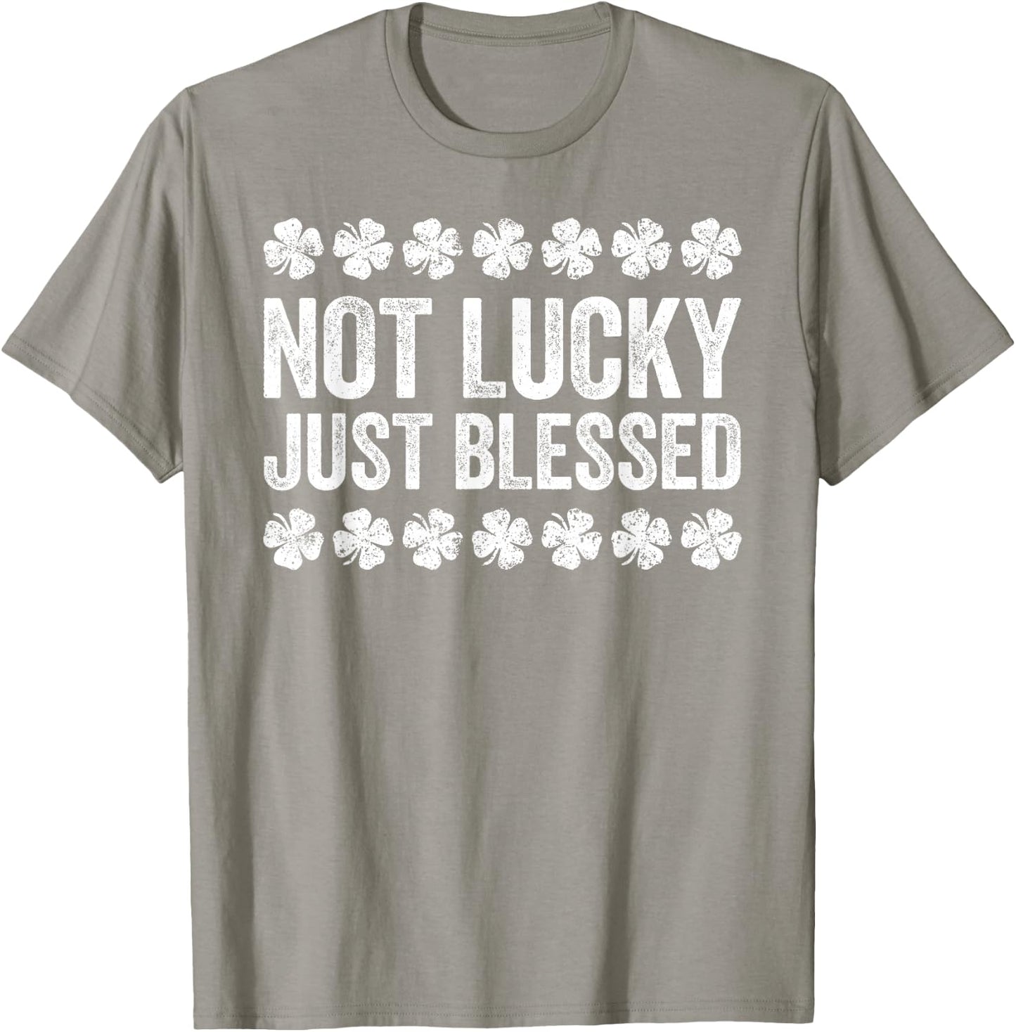 Not Lucky Just Blessed Shirt Men Women Kids St Patricks Day T-Shirt - T-Shirt | Sand