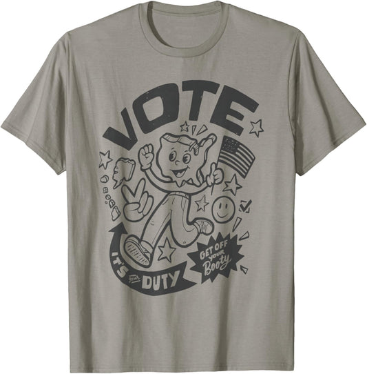VOTE IT'S your DUTY GET OFF your Booty Funny design T-Shirt - T-Shirt | Sand