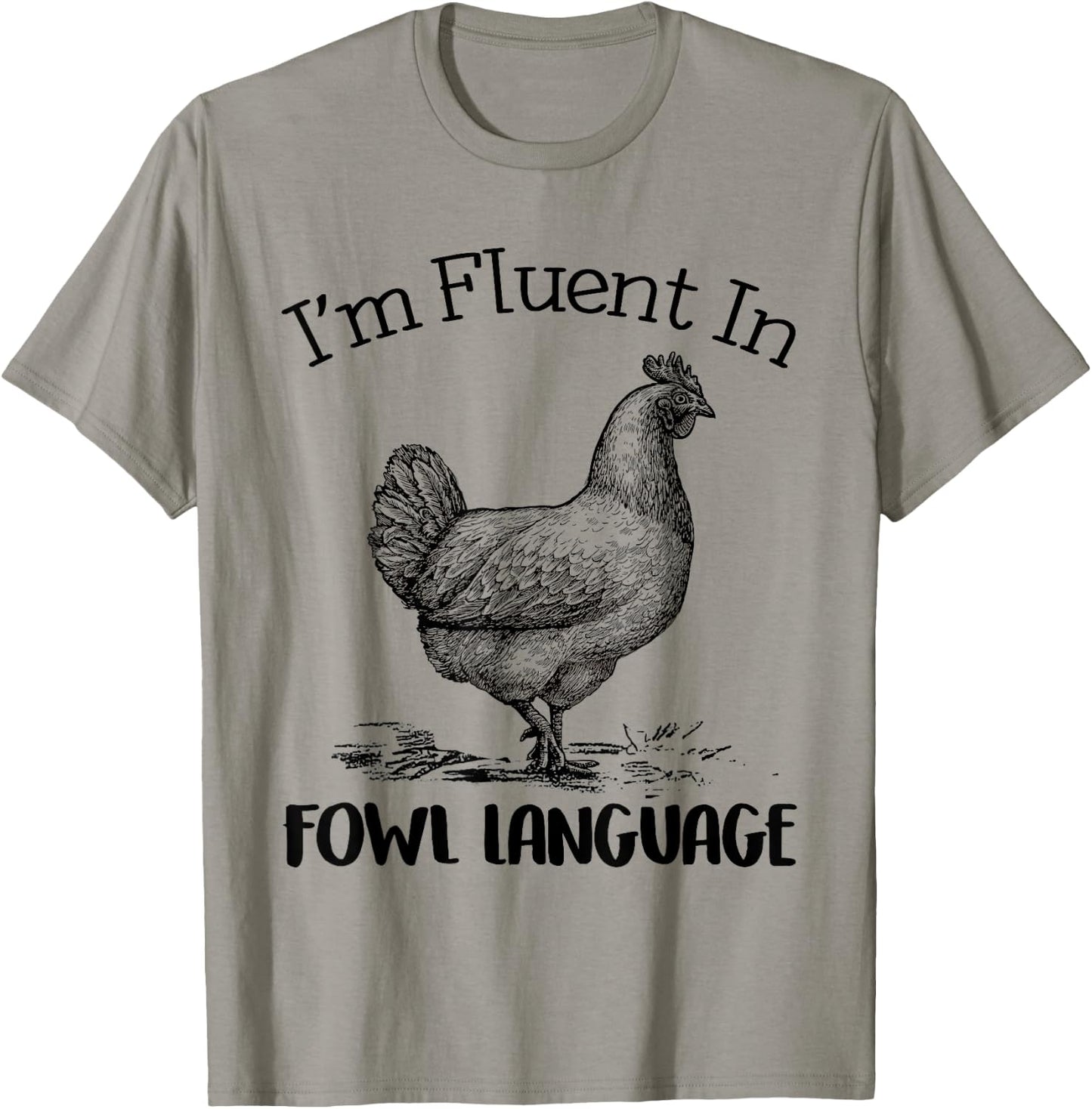 I’m Fluent In Fowl Language Funny Chicken T-Shirt - T-Shirt | Sand