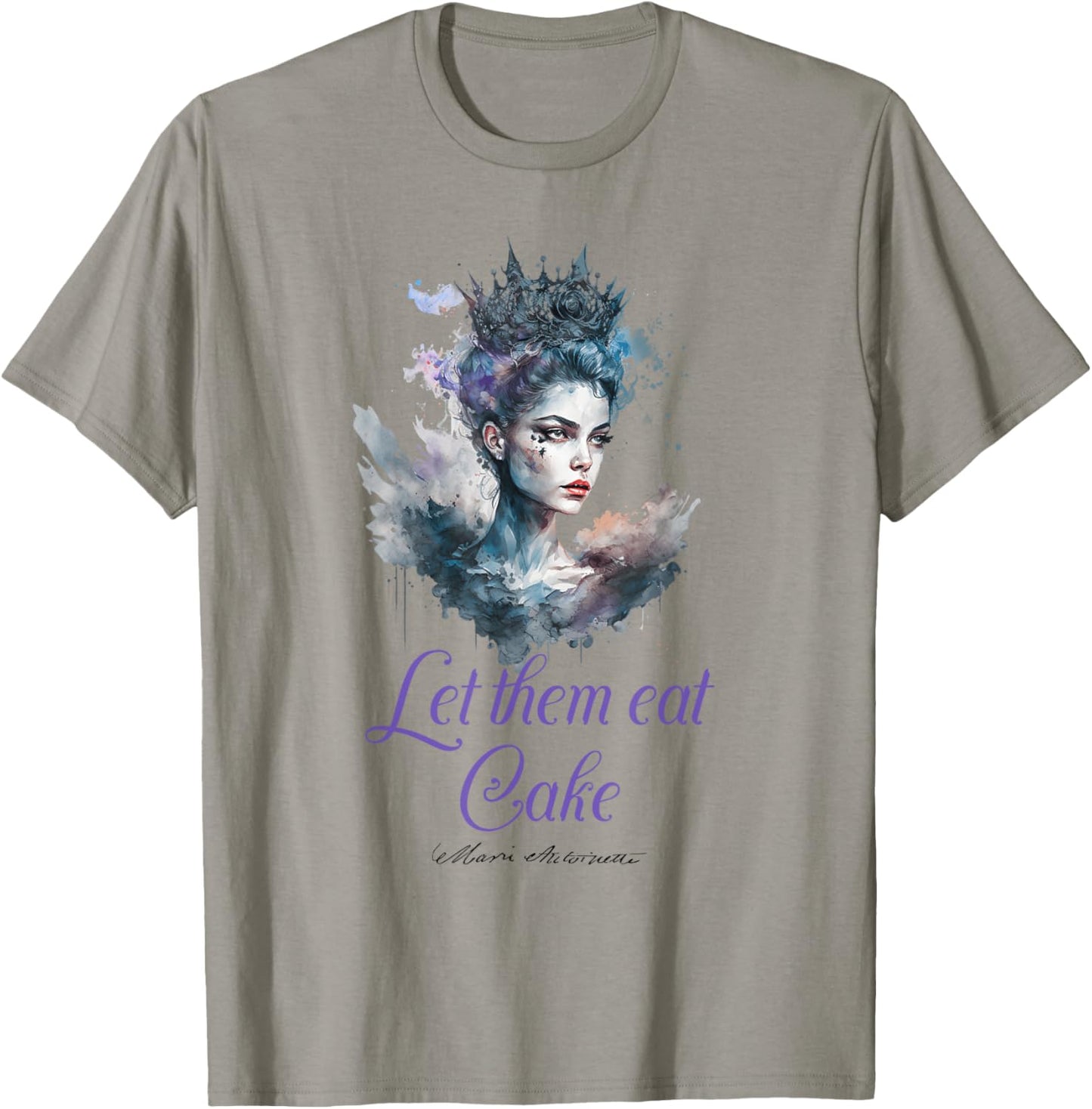 Marie Antoinette quote s 'Let them eat Cake'! French History T-Shirt - T-Shirt | Sand