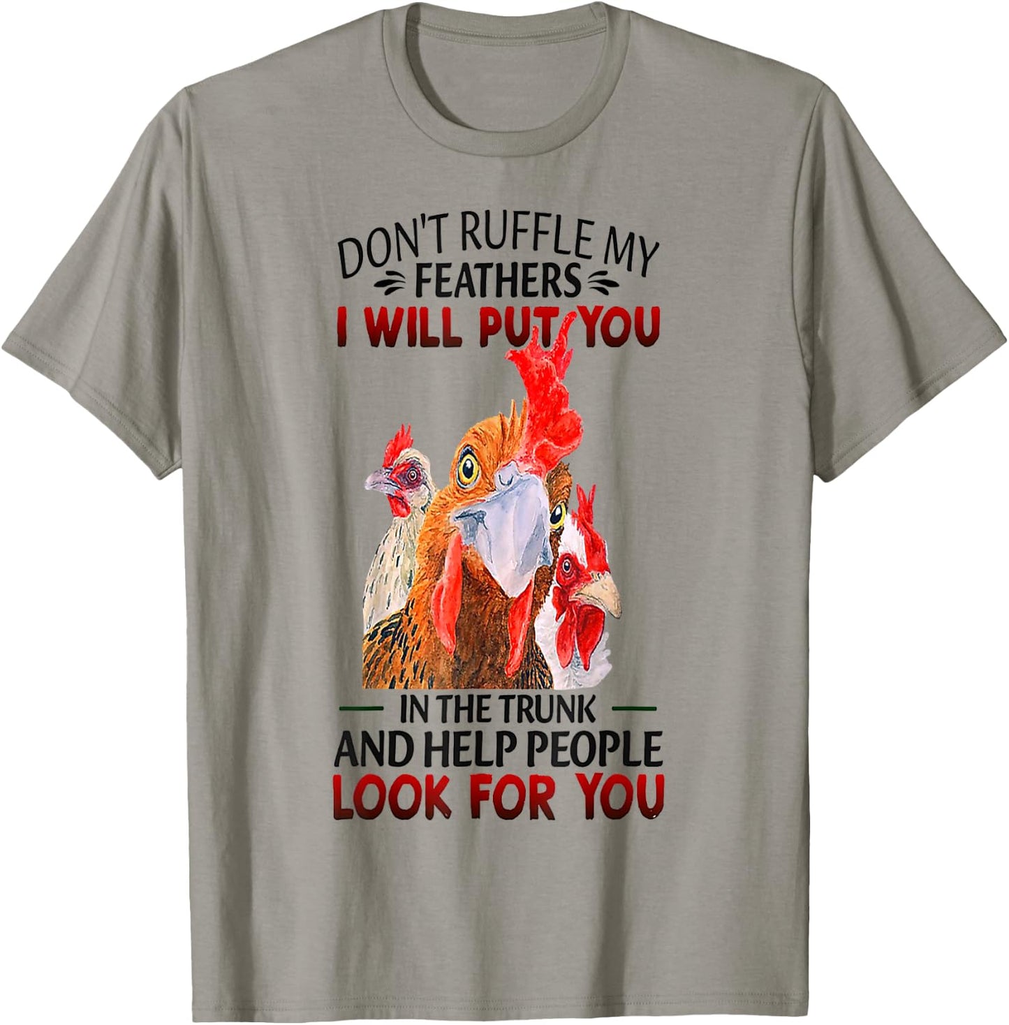 Don't Ruffle My Feathers Funny Chickens T-Shirt - T-Shirt | Sand
