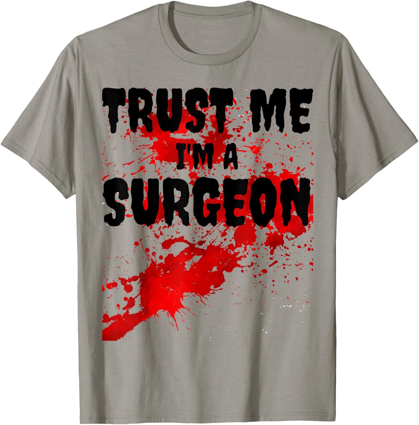 Bloody Trust Me I'M A Surgeon Scary Halloween T-Shirt - T-Shirt | Sand