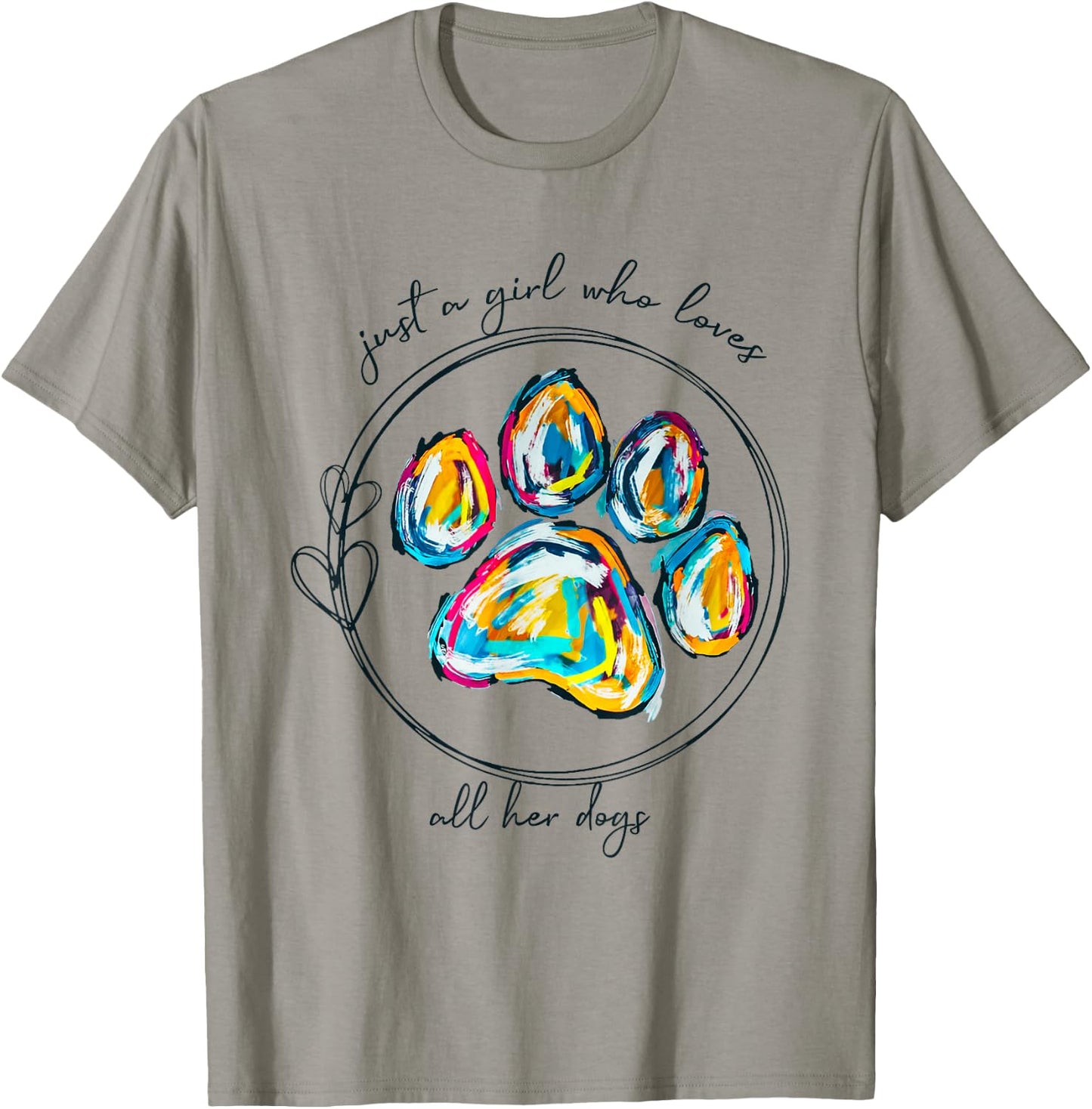 Just A Girl Who Loves All Her Dogs Puppy Lover T-Shirt - T-Shirt | Sand