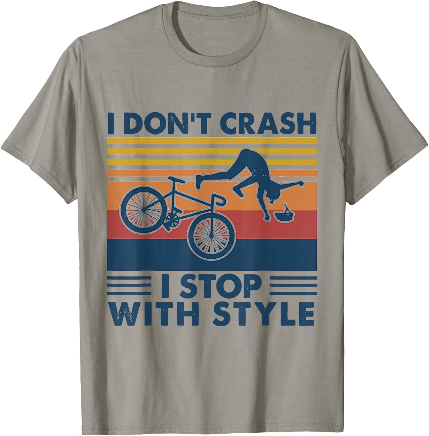 I Don't Crash I Stop With Style BICYCLE Funny T-Shirt - T-Shirt | Sand