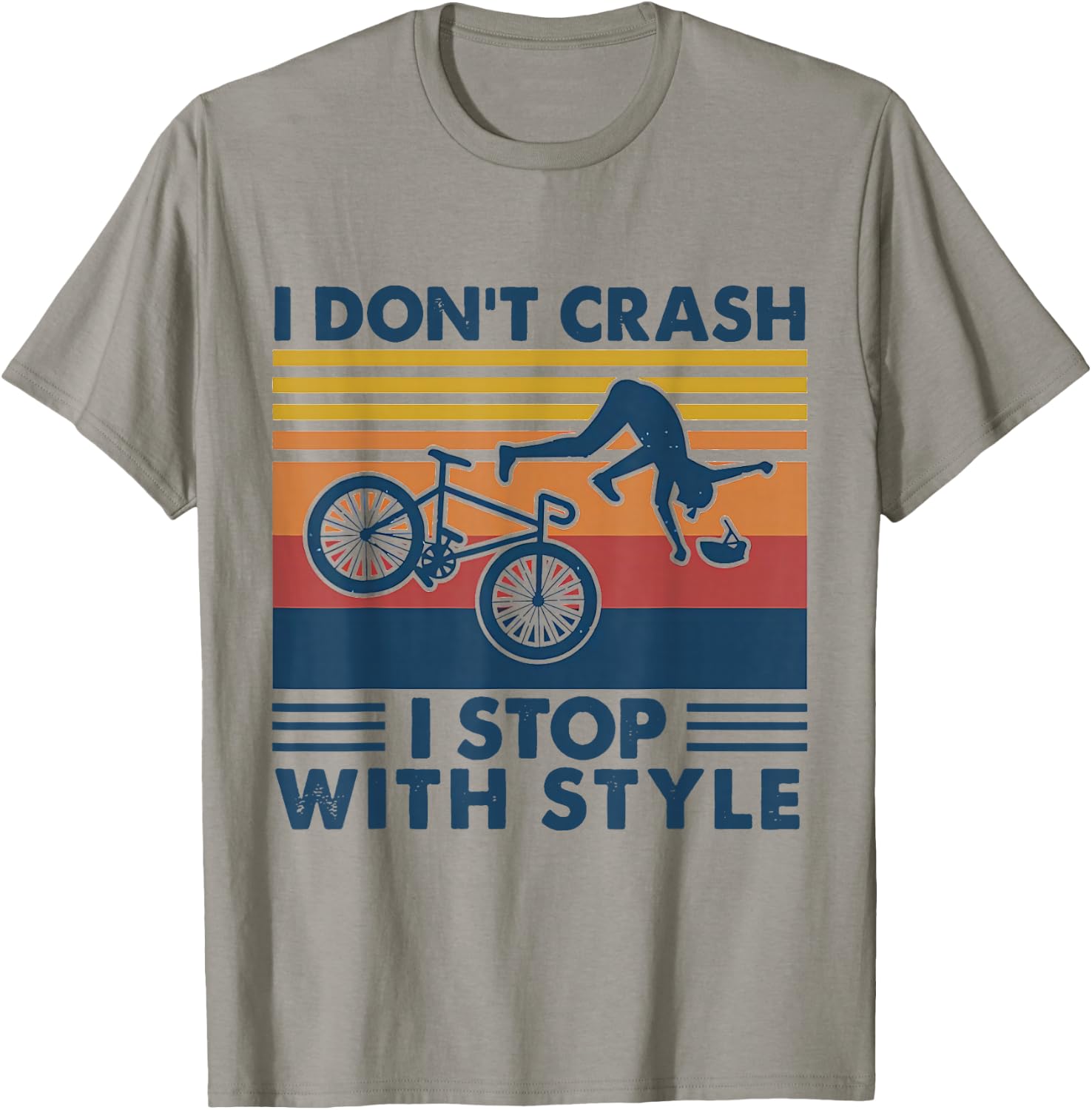 I Don't Crash I Stop With Style BICYCLE Funny T-Shirt - T-Shirt | Sand