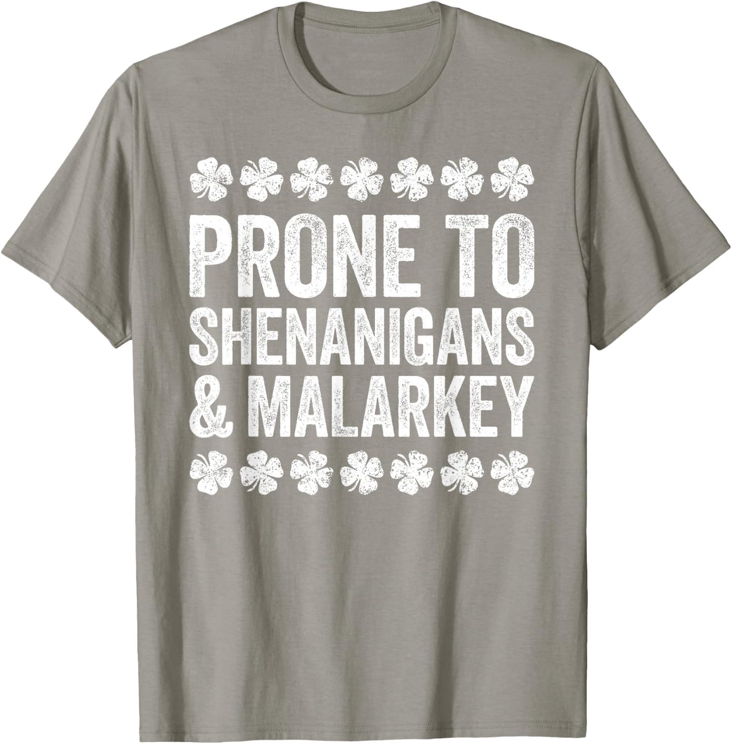 Prone To Shenanigans And Malarkey Shirt St Patricks Day T-Shirt - T-Shirt | Sand