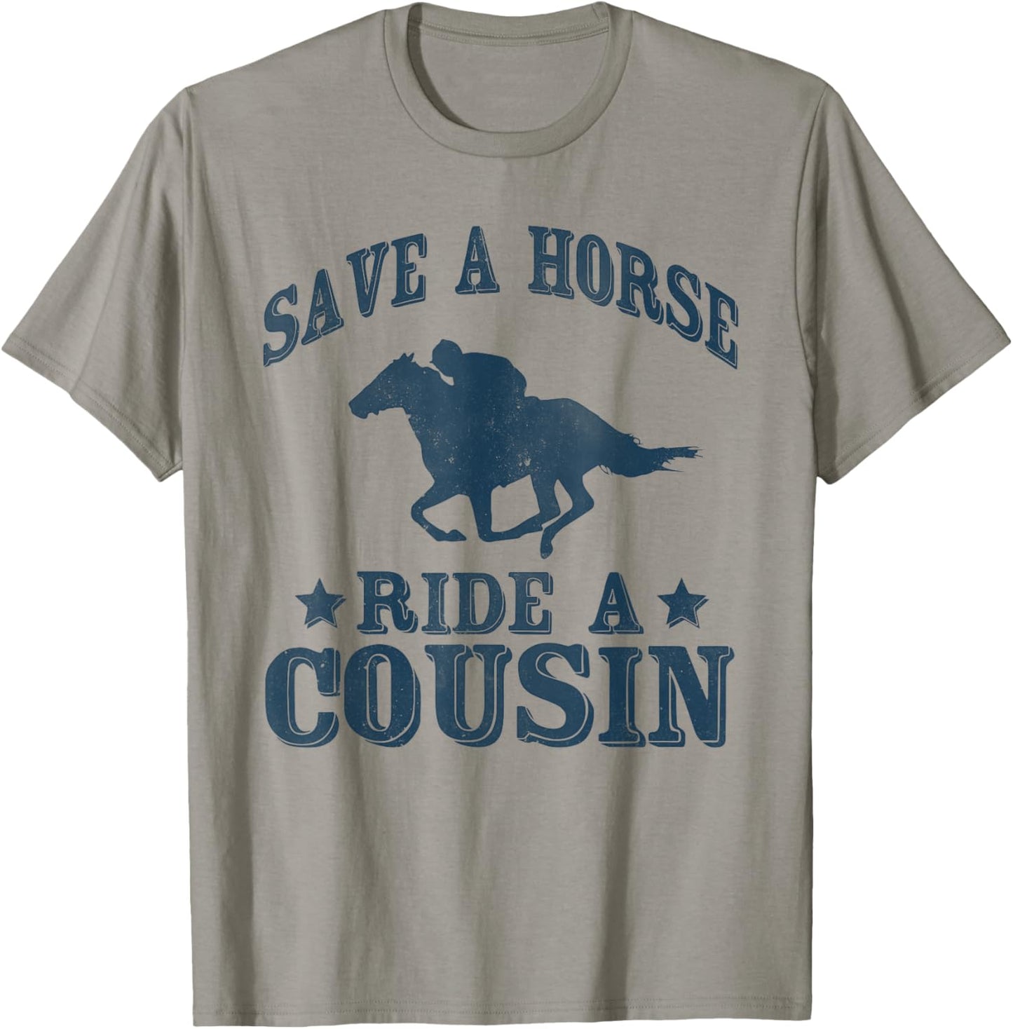 Save a Horse Ride A Cousin Hillbilly Redneck Southern Joke T-Shirt - T-Shirt | Sand