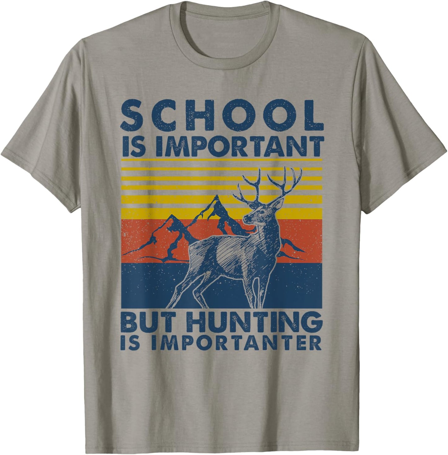 School is Important But Hunting is Importanter Deer Hunting T-Shirt - T-Shirt | Sand