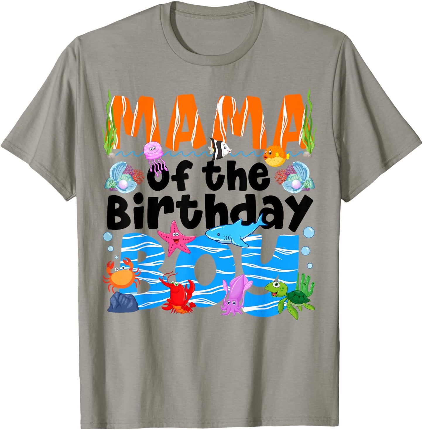Mama Under Sea Birthday Party Boys Ocean Sea Animals Themed T-Shirt - T-Shirt | Sand