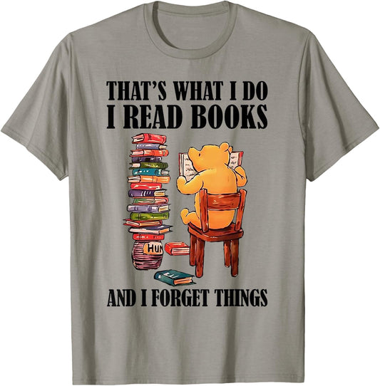 That's What I Do Read Books And I Forget Things Bear Reading T-Shirt - T-Shirt | Sand