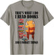 That's What I Do Read Books And I Forget Things Bear Reading T-Shirt - T-Shirt | Sand