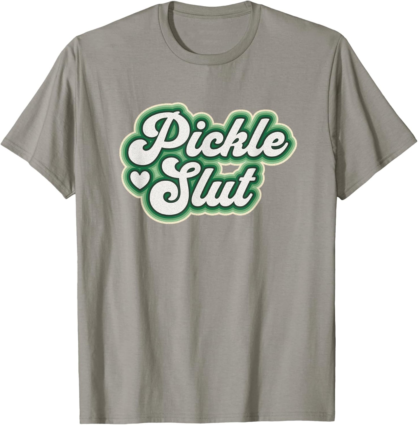 Pickle Slut A Girl Who Loves Pickles Canning Food Quote T-Shirt - T-Shirt | Sand